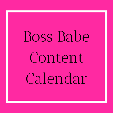 Boss Babe Content Calendar