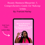 Beauty Business Blueprint: A Comprehensive Guide for Makeup Artists
