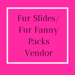 Fur Slides & Fur Fanny Pack Vendor