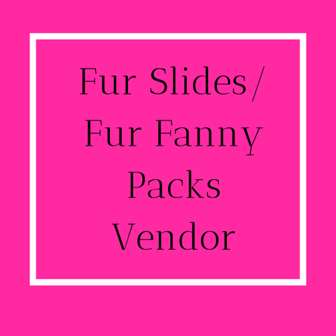 Fur Slides & Fur Fanny Pack Vendor