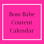 Boss Babe Content Calendar